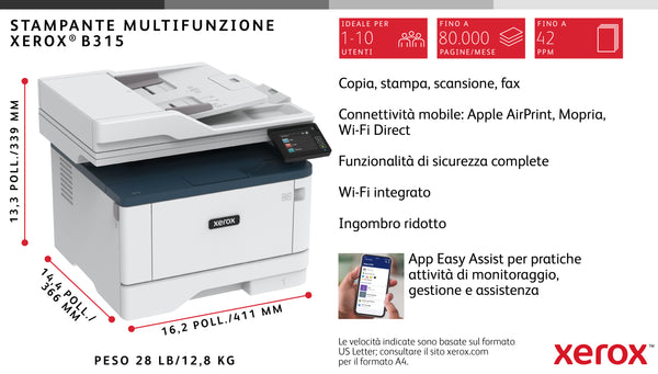 Xerox B315 A4 40 ppm Copia/Stampa/Scansione/Fax fronte/retro wireless PS3 PCL5e/6 2 vassoi 350 fogli